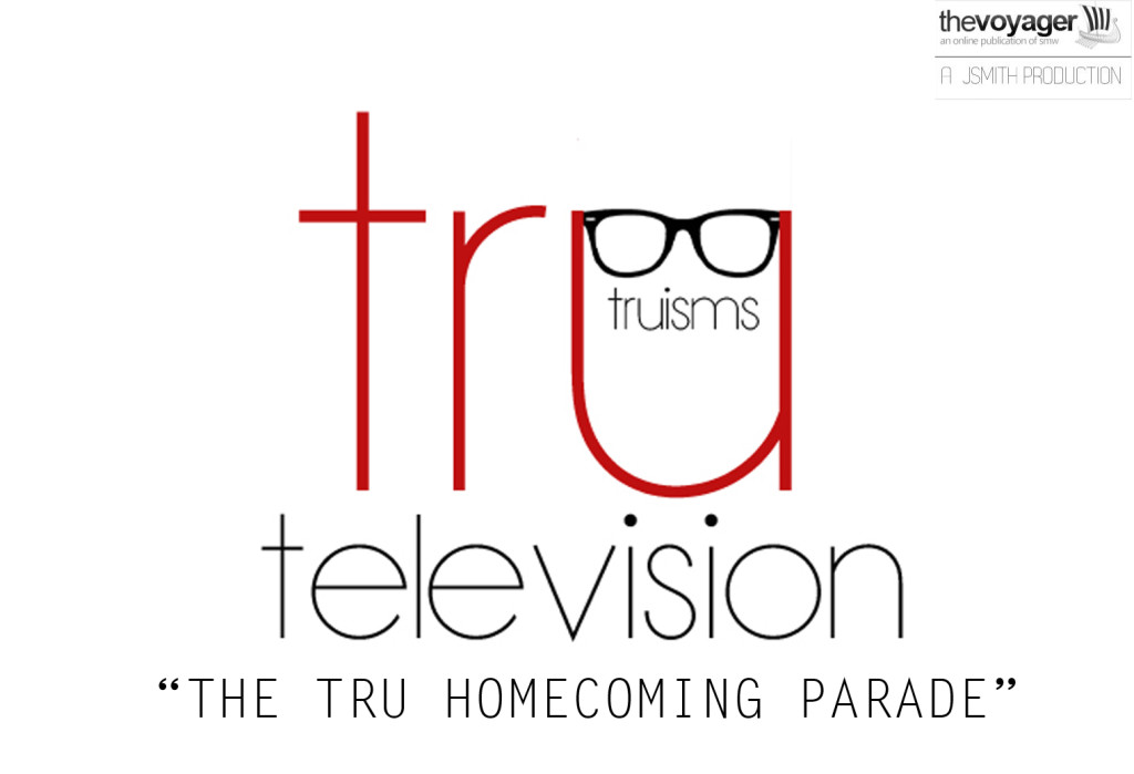 Tru Truisms Television - The Tru Homecoming Parade