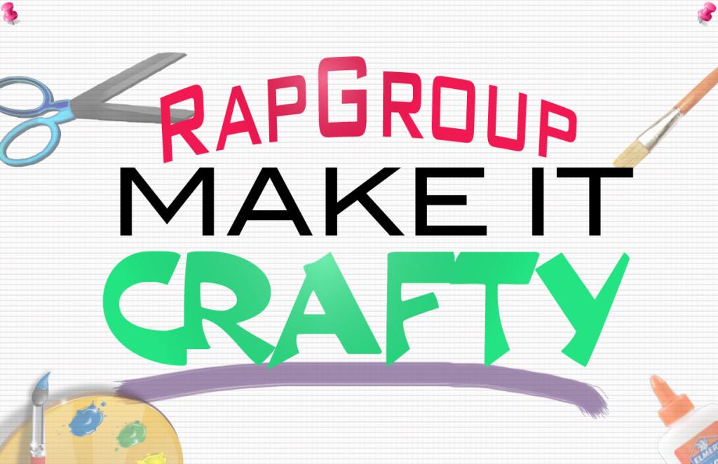 Make It Crafty - RapGroup